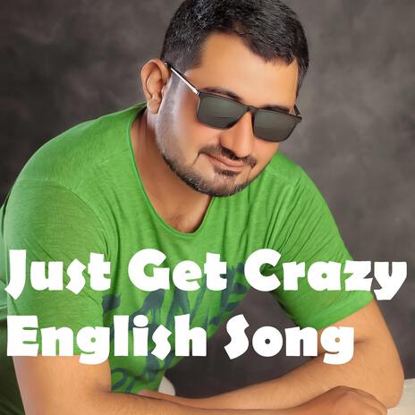 Just Get Crazy | Boomplay Music