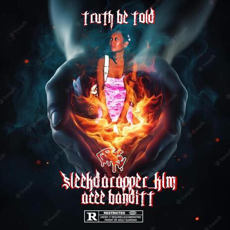 Truth Be Told ft. Acee Banditt | Boomplay Music