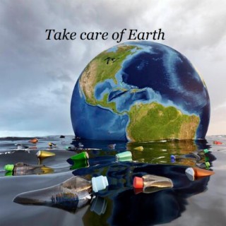 Take care of earth