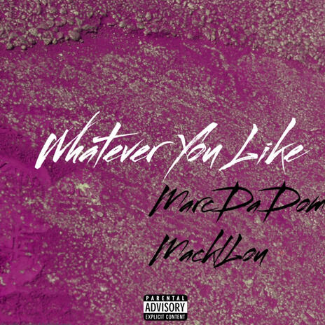 Whatever You Like ft. MackLou | Boomplay Music