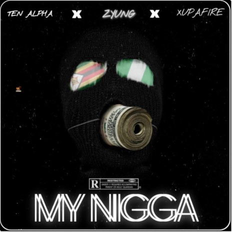 My Nigga ft. TEN Alpha & 2yung | Boomplay Music