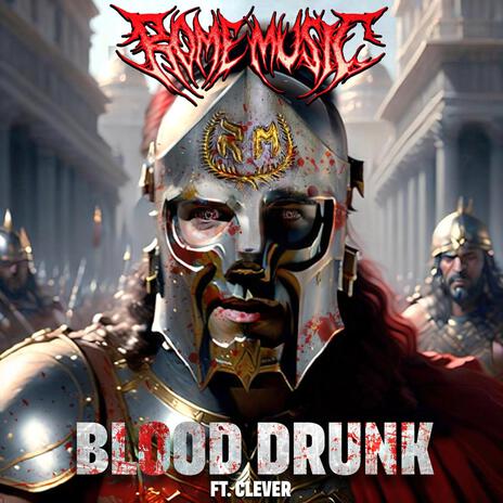 Blood Drunk ft. Clever | Boomplay Music