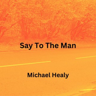 Say To The Man