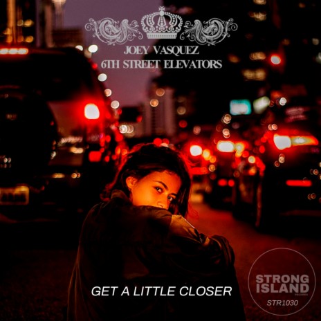 Get A Little Closer ft. 6th Street Elevators | Boomplay Music