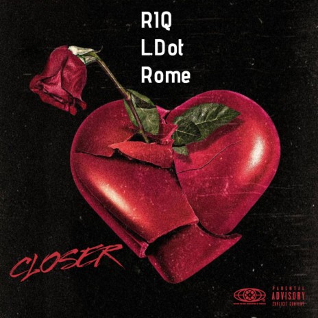 Closer ft. L.Dot and Rome | Boomplay Music