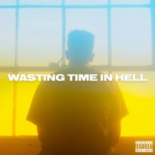 Wasting Time In Hell