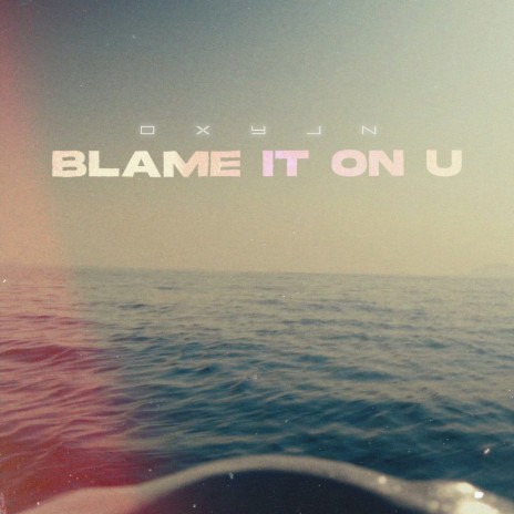 blame it on u