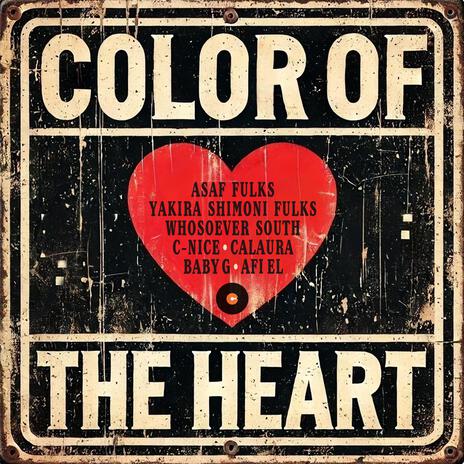 Color of the Heart ft. Yakira Shimoni Fulks, Whosoever South, C-Nice, Afi El & Baby G | Boomplay Music