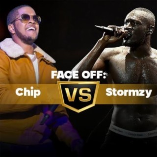 Face Off: Chip Vs Stormzy | Boomplay Music
