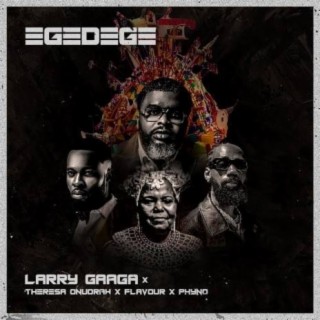 Egedege ft. Theresa Onuorah, Flavour, Phyno | Boomplay Music
