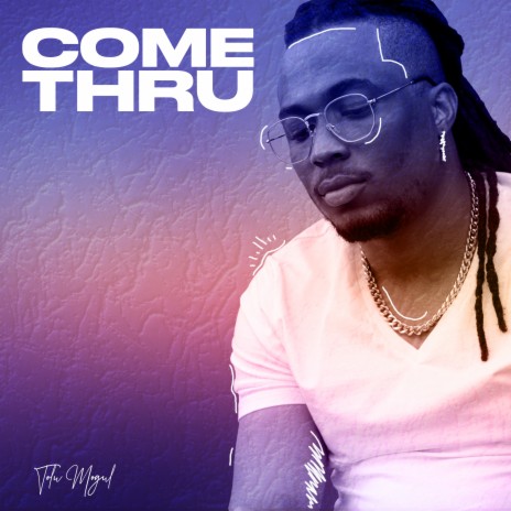 Come Thru | Boomplay Music