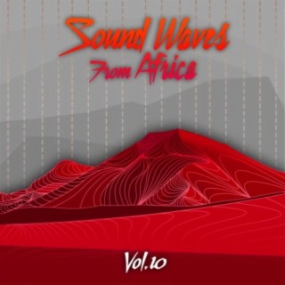 Sound Waves From Africa Vol. 10