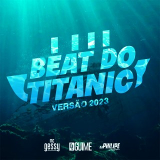 Beat do Titanic- Versão 2023