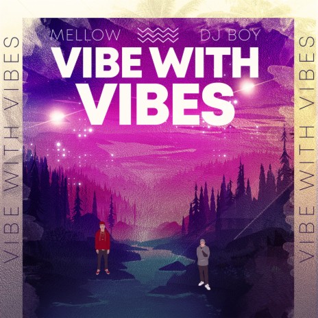 Vibe With Vibes ft. Mellow | Boomplay Music