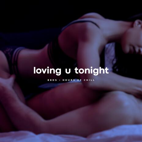 Loving U Tonight (Sexual Lofi Bedroom Beat) | Boomplay Music