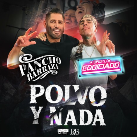 Polvo Y Nada ft. Grupo Codiciado | Boomplay Music