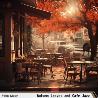 Autumn Leaves and Cafe Jazz