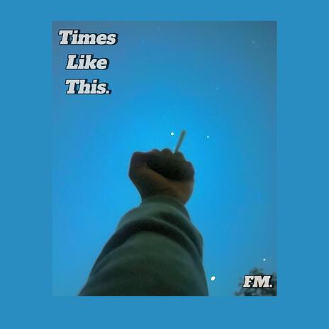 Times Like This ft. LUM3N | Boomplay Music