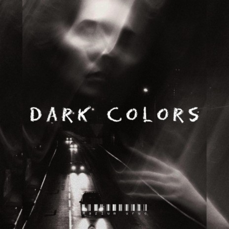 Dark Colors | Boomplay Music