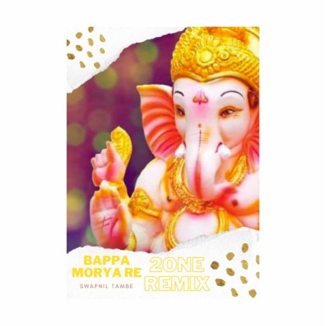 BAPPA MORYA RE FUTURE BASS REMIX 2021 ft. SWAPNIL TAMBE | Boomplay Music