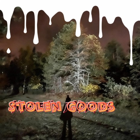 Stolen Goods | Boomplay Music