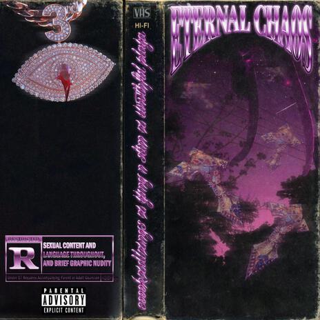 ETERNAL CHAOS ft. WRVTHFUL PLAYA & Yung N Slim