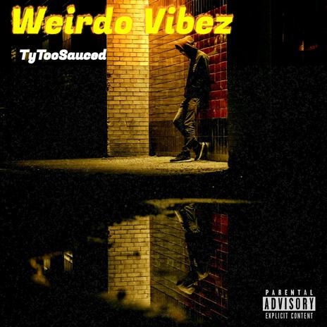 Weirdo Vibez | Boomplay Music