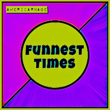 Funnest Times | Boomplay Music