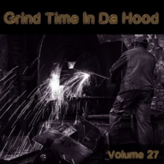 Grind Time In Da Hood Vol, 27