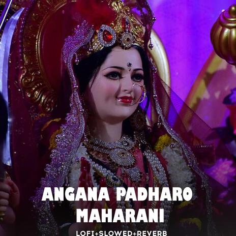 Angana Padharo Maharani | Boomplay Music