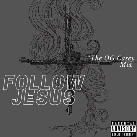 Follow Jesus