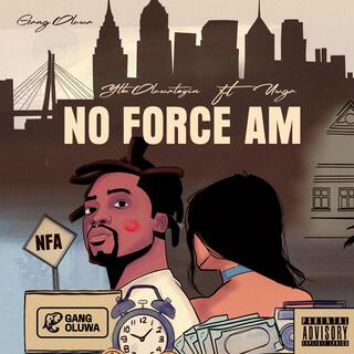 No Force Am (NFA) ft. Ugwaa lyrics | Boomplay Music