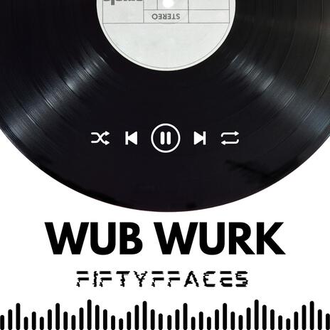 Wub Wurk | Boomplay Music