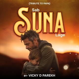 Sab Suna Lage (Tribute To Papa)