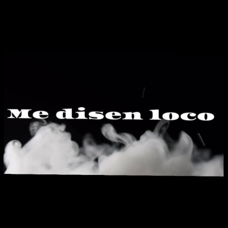 Me Disen Loco (El Pajaro Cabrones) | Boomplay Music