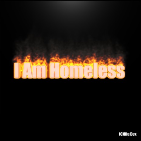 I Am Homeless | Boomplay Music