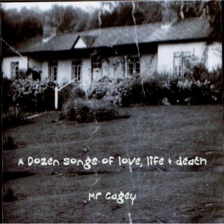 A Dozen Songs Of Love, Life & Death