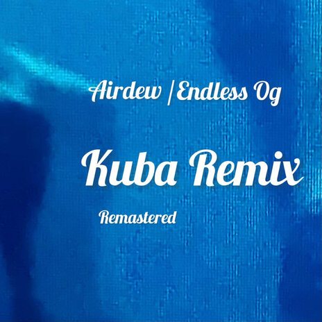 Kuba (2024 Remastered) ft. Endless OG | Boomplay Music