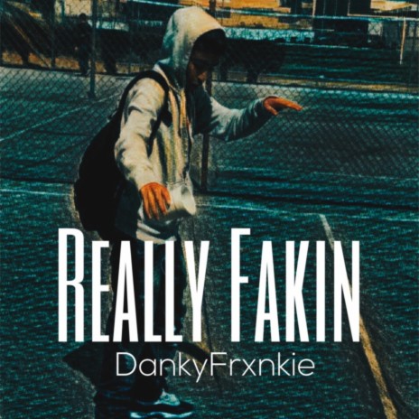 Really Fakin' | Boomplay Music