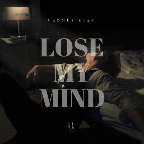 Lose My Mind | Boomplay Music