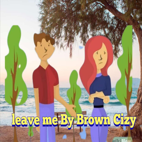 Leave Me | Boomplay Music