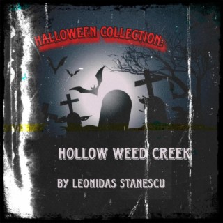 Halloween Collection: Hollow Weed Creek