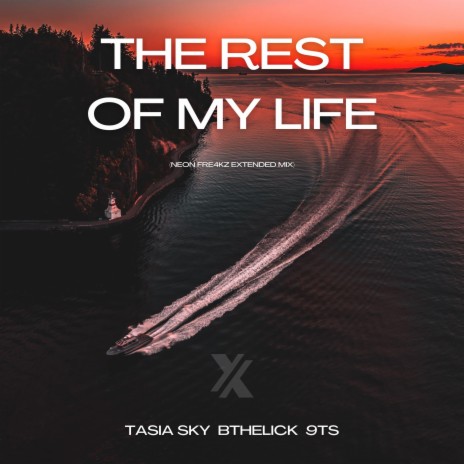 The Rest Of My Life (Neon Fre4kz Extended Mix) ft. Tasia Sky, Bthelick & Neon Fre4kz | Boomplay Music