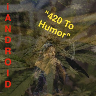 420 To Humor