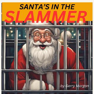 Santa's in the Slammer