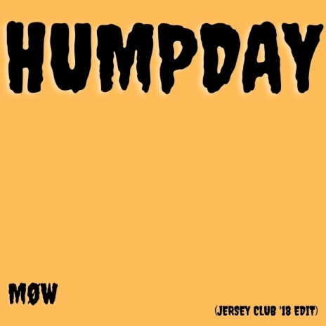 HumpDay (Jersey Club '18 Edit)