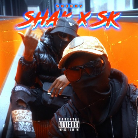 S03E07 (SHAKxSK) ft. SHAK, SK KINGSTON & Calum The Engineer | Boomplay Music