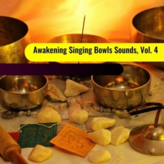 Awakening Singing Bowls Sounds, Vol. 4