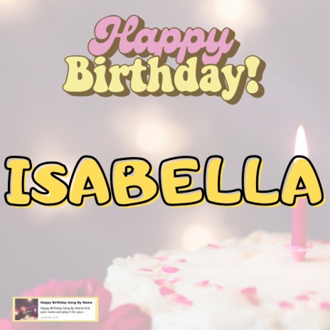 Happy Birthday ISABELLA Song | Boomplay Music