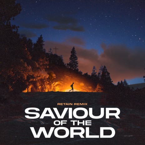 Saviour of the World (Retain Remix) | Boomplay Music